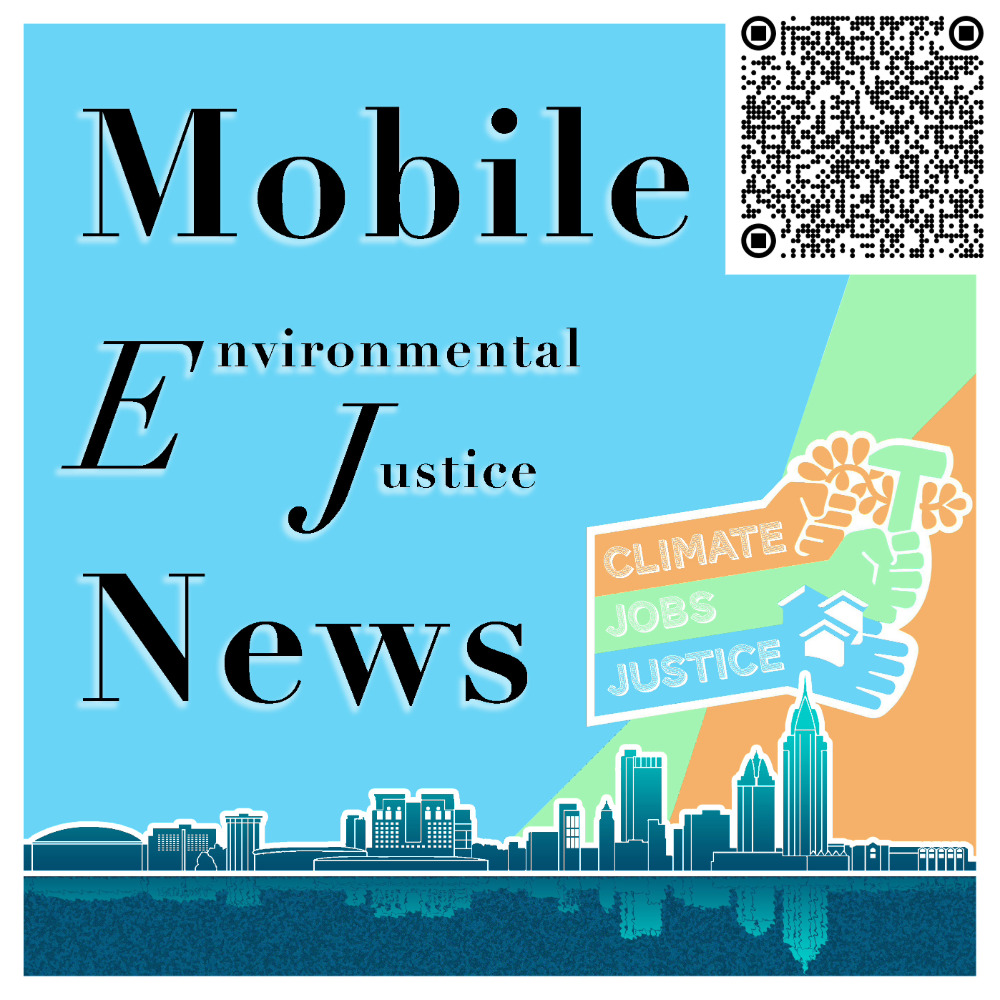 The square graphic is an image that reads "Mobile Environmental Justice News" in black with the words "CLIMATE", "JOBS", and "JUSTICE" in pastel orange, bright green, and sky blue respectively. The words appear on the wrists of hands holding a leafy plant stalk, a hammer, and houses, also respectively. These are floating over a City of Mobile skyline, which is reflected in an simulated image of the Mobile River. In the upper right hand corner, a QR code appears with a link to the newsletter signup form.